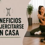 Beneficios de ejercitarse en casa