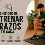 Beneficios de entrenar brazos en casa