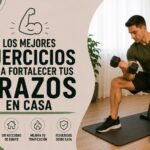 Los mejores ejercicios para fortalecer tus brazos en casa