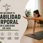 Cómo mejorar tu estabilidad corporal con ejercicios en casa